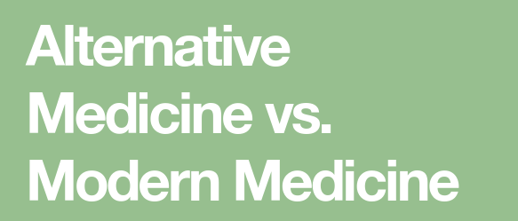 Alternative Medicine Vs Modern Medicine The Choice IS Yours 