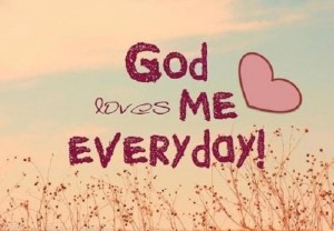 god-loves-me-everyday-quote-2015