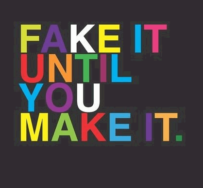 Be fake перевод. Till you make it. Make it fake it. Fake it till you make. Fake it until you make it.