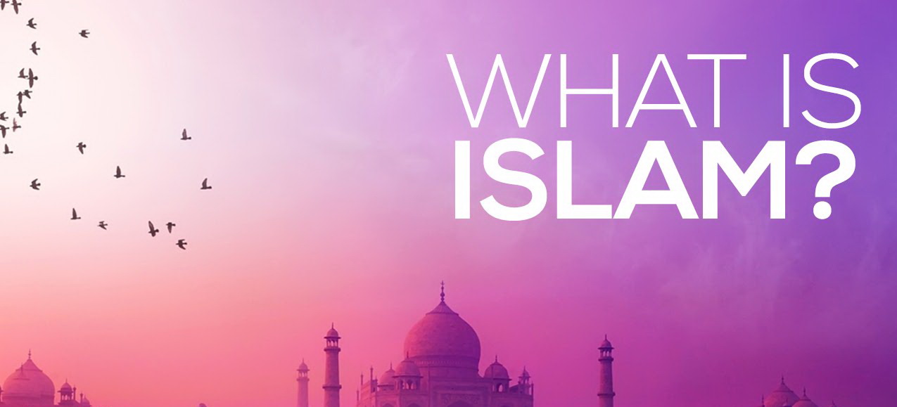 What Is Islam.