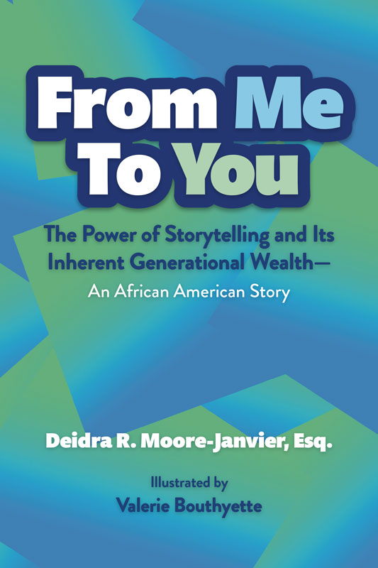 FROM ME TO YOU: THE POWER OF STORYTELLING AND ITS INHERENT GENERATIONAL WEALTH—AN AFRICAN AMERICAN STORY