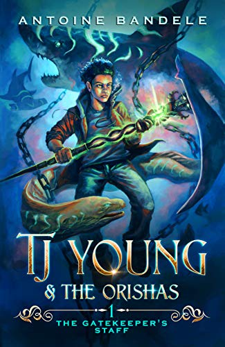 A New Fantasy Hit - TJ Young and The Orisha - The Gatekeeper's Staff.