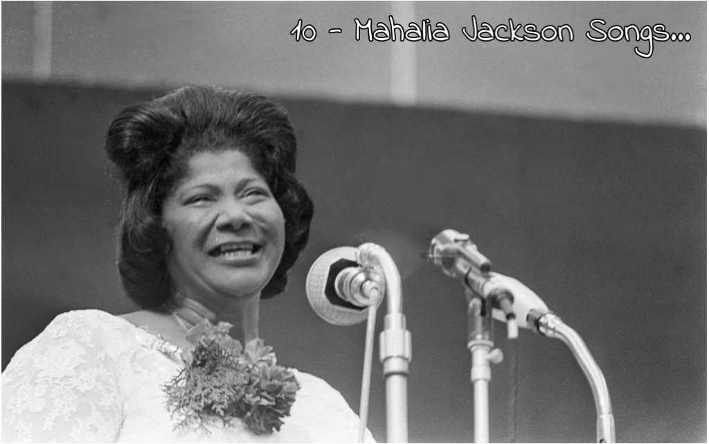 10 Mahalia Jackson Songs That Still Inspire: Timeless Gospel Classics