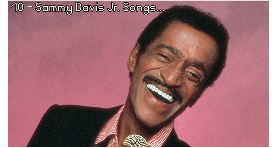 10 Sammy Davis Jr. Songs That Still Inspire: Timeless Hits from a Legend.