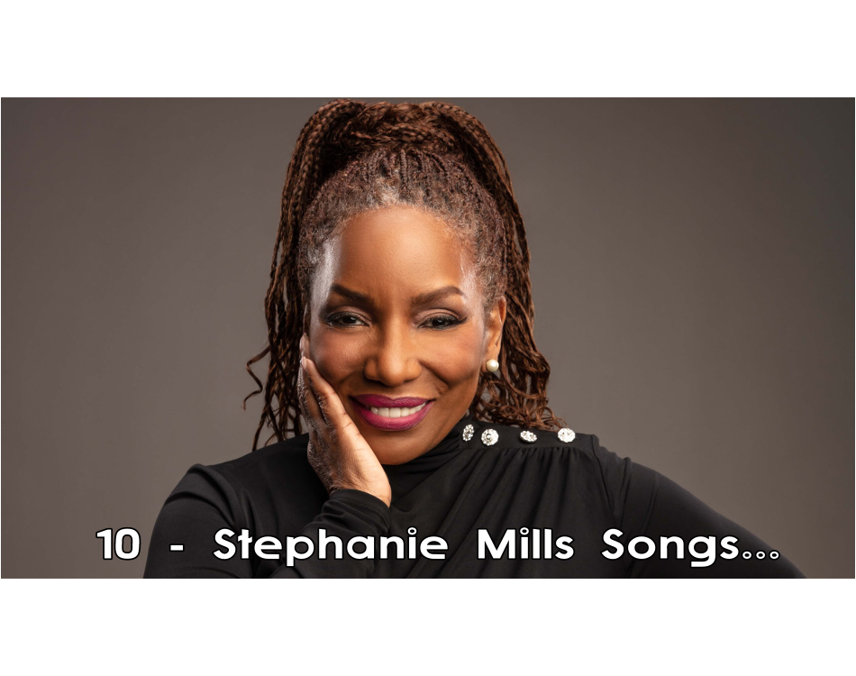 9 Stephanie Mills Songs That Define the Sound of Classic R&B.