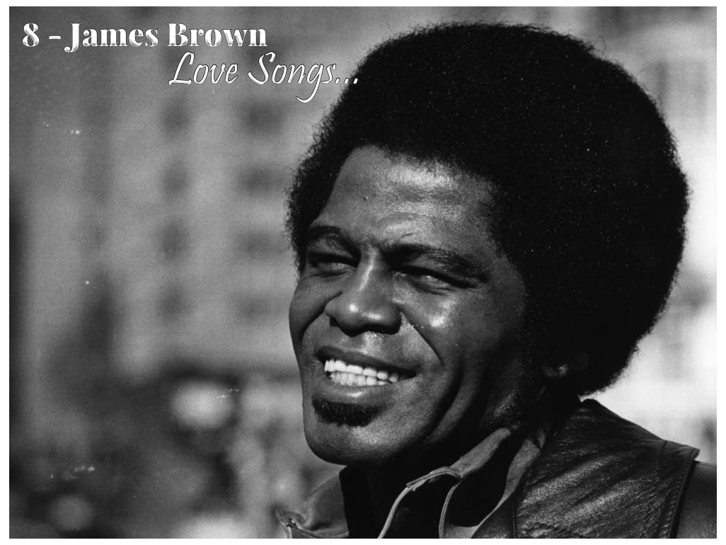 8 James Brown Love Songs That Show Why He s The Godfather Of Soul 8 James Brown Love Songs That Show Why He s The Godfather Of Soul